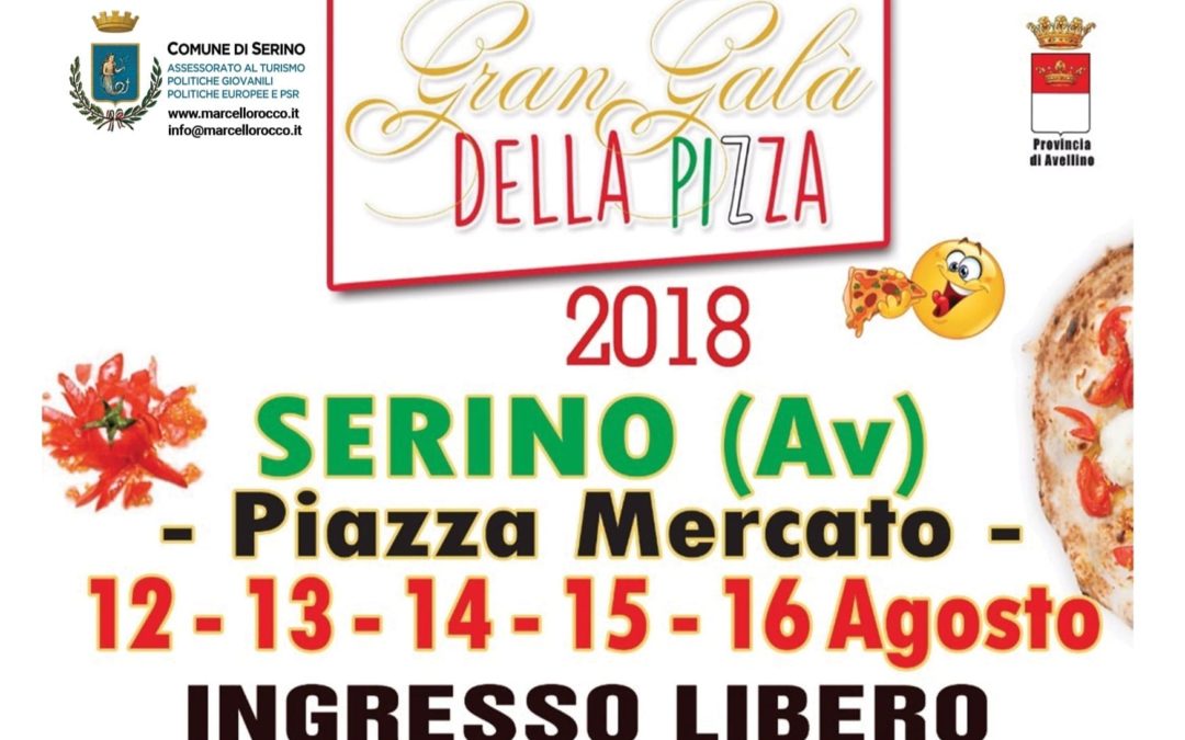 Sulla scena regionale, dal 12 al 16 Agosto, torna il Gran Galà della Pizza di Serino – RASSEGNA STAMPA