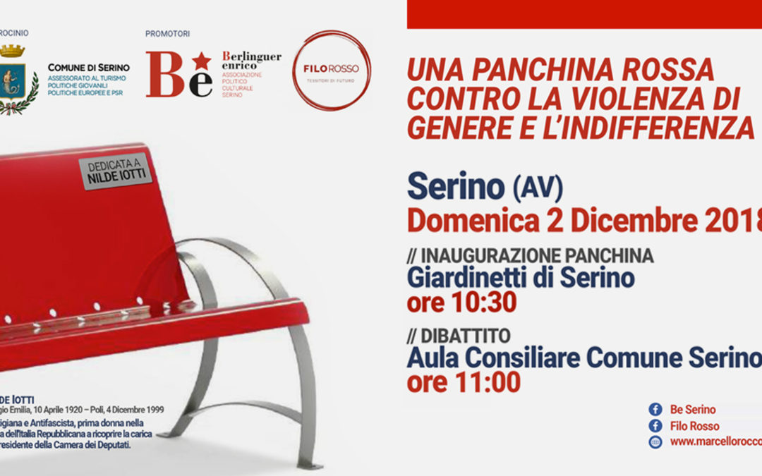 A Serino, domenica 2 Dicembre, una panchina rossa contro la violenza di genere e l’indifferenza – PROGRAMMA, RASSEGNA STAMPA & MENU’ PRANZO SOCIALE