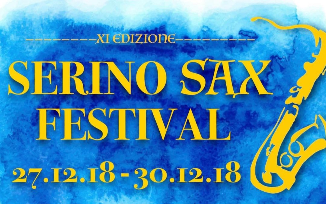 A Serino, dal 27 al 30 Dicembre, l’XI edizione del “Serino Sax Festival” con gli artisti internazionali Laran e Vanni – PROGRAMMA, VIDEO SPOT & RASSEGNA STAMPA