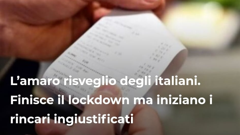 L’amaro risveglio degli italiani. Finisce il lockdown ma iniziano i rincari ingiustificati – ARTICOLO realizzato per stylise.it – VIDEO